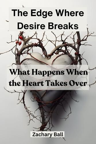 Cover image for The Edge Where Desire Breaks