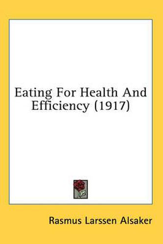 Cover image for Eating for Health and Efficiency (1917)