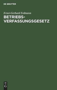 Cover image for Betriebsverfassungsgesetz: Kommentar Fur Die Praxis