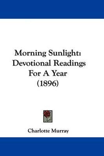 Morning Sunlight: Devotional Readings for a Year (1896)