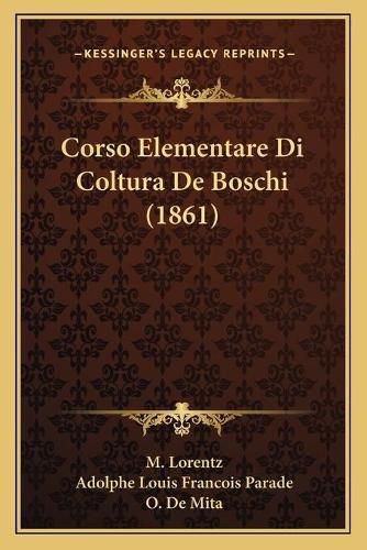 Cover image for Corso Elementare Di Coltura de Boschi (1861)