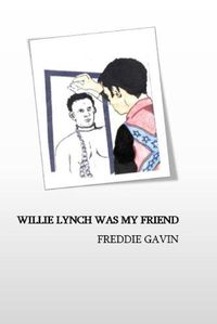 Cover image for Willie Lynch Was My Friend