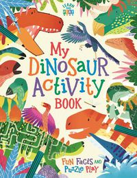 Cover image for My Dinosaur Activity Book: Fun Facts and Puzzle Play