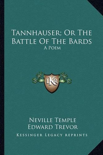 Tannhauser; Or the Battle of the Bards: A Poem