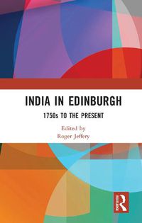 Cover image for India in Edinburgh: 1750s to the Present