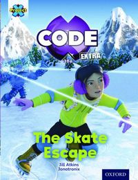 Cover image for Project X CODE Extra: Orange Book Band, Oxford Level 6: Big Freeze: The Skate Escape