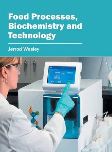 Cover image for Food Processes, Biochemistry and Technology