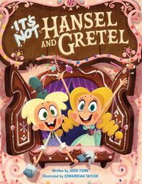 Cover image for It's Not Hansel and Gretel