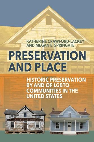 Cover image for Preservation and Place: Historic Preservation by and of LGBTQ Communities in the United States