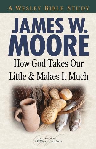 Cover image for How God Takes Our Little & Makes It Much