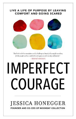 Cover image for Imperfect Courage: Live a Life of Purpose by Leaving Comfort and Going Anyway