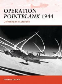 Cover image for Operation Pointblank 1944: Defeating the Luftwaffe