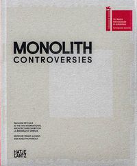 Cover image for Monolith. Controversies: Pavilion of Chile