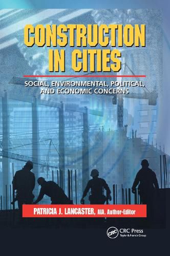 Cover image for Construction in Cities: Social, Environmental, Political, and Economic Concerns