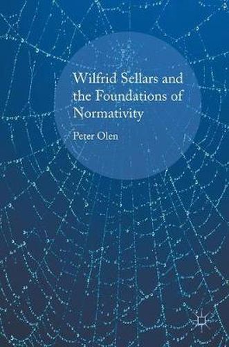 Cover image for Wilfrid Sellars and the Foundations of Normativity