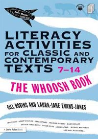 Cover image for Literacy Activities for Classic and Contemporary Texts 7-14: The Whoosh Book