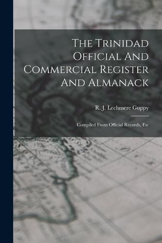 Cover image for The Trinidad Official And Commercial Register And Almanack