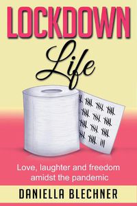 Cover image for Lockdown Life: Love, laughter and freedom amidst the pandemic