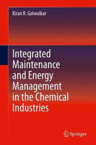 Cover image for Integrated Maintenance and Energy Management in the Chemical Industries