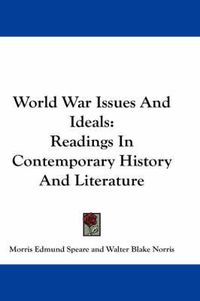 Cover image for World War Issues and Ideals: Readings in Contemporary History and Literature