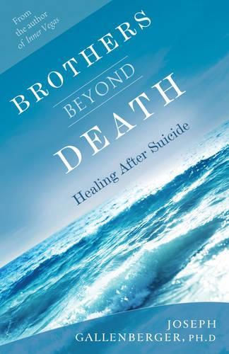 Cover image for Brothers Beyond Death: A Soul's Journey After Suicide