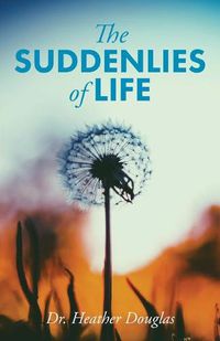 Cover image for The Suddenlies of Life