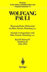 Cover image for Wissenschaftlicher Briefwechsel mit Bohr, Einstein, Heisenberg u.a. / Scientific Correspondence with Bohr, Einstein, Heisenberg a.o.: Band IV, Teil II: 1953-1954 / Volume IV, Part II: 1953-1954