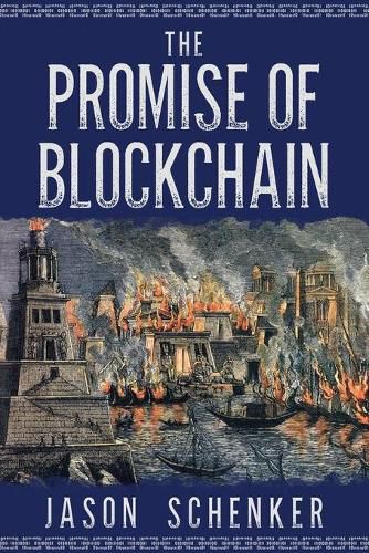 Cover image for The Promise of Blockchain: Hope and Hype for an Emerging Disruptive Technology