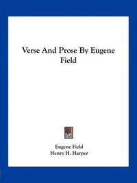 Cover image for Verse and Prose by Eugene Field