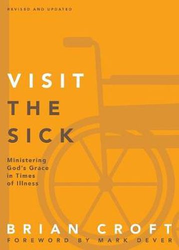 Cover image for Visit the Sick: Ministering God's Grace in Times of Illness