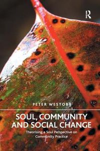 Cover image for Soul, Community and Social Change: Theorising a Soul Perspective on Community Practice