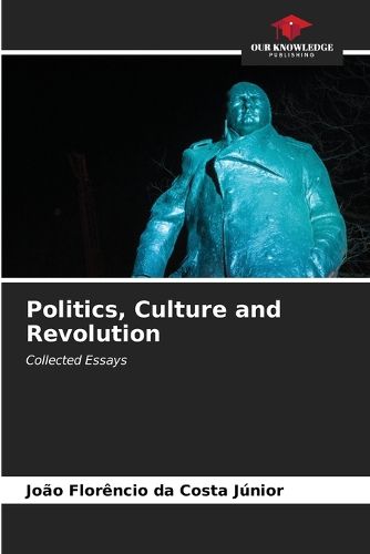 Cover image for Politics, Culture and Revolution