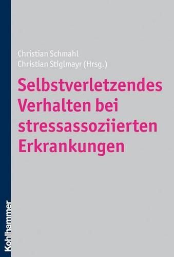 Cover image for Selbstverletzendes Verhalten Bei Stressassoziierten Erkrankungen