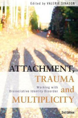 Cover image for Attachment, Trauma and Multiplicity: Working with Dissociative Identity Disorder