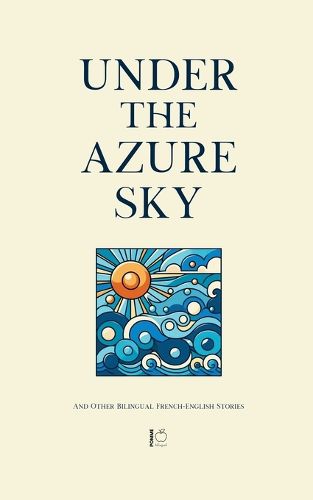 Cover image for Under the Azure Sky And Other Bilingual French-English Stories