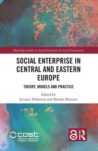 Cover image for Social Enterprise in Central and Eastern Europe: Theory, Models and Practice