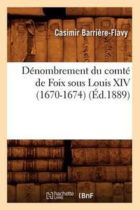 Cover image for Denombrement Du Comte de Foix Sous Louis XIV (1670-1674), (Ed.1889)