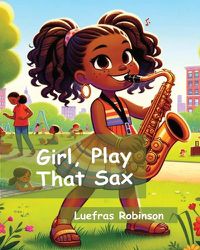 Cover image for Girl, Play That Sax