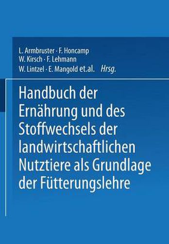 Cover image for Handbuch Der Ernahrung Und Des Stoffwechsels Der Landwirtschaftlichen Nutztiere ALS Grundlagen Der Futterungslehre: Stoffwechsel Der Landwirtschaftlichen Nutztiere Einschliesslich Der Ernahrung Und Des Stoffwechsels Der Fische Und Bienen Dritter Band