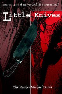 Cover image for Little Knives: Twelve Tales of Horror and the Supernatural