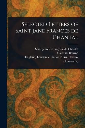 Cover image for Selected Letters of Saint Jane Frances De Chantal