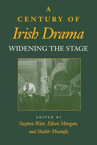 A Century of Irish Drama: Widening the Stage