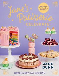 Cover image for Jane's Patisserie Celebrate!: Bake every day special