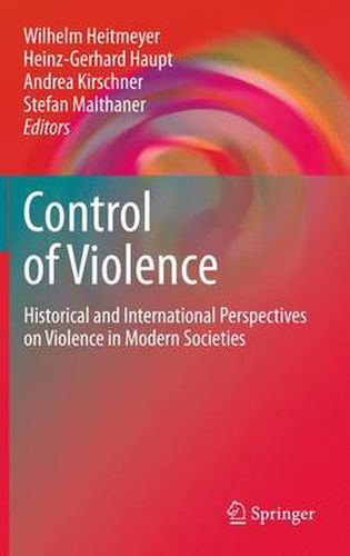 Control of Violence: Historical and International Perspectives on Violence in Modern Societies