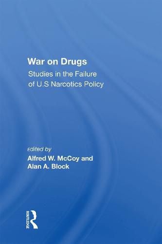 Cover image for War On Drugs: Studies In The Failure Of U.s. Narcotics Policy