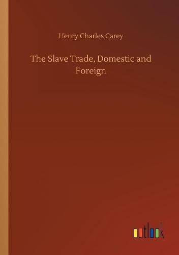 The Slave Trade, Domestic and Foreign