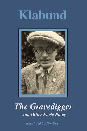 Cover image for Klabund - The Gravedigger and Other Early Plays