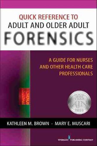 Cover image for Quick Reference to Adult and Older Adult Forensics: A Guide for Nurses and Other Health Care Professionals