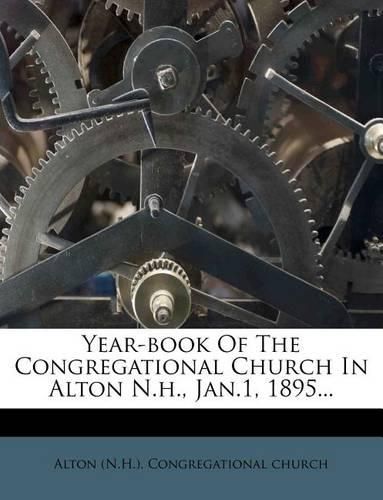 Cover image for Year-Book of the Congregational Church in Alton N.H., Jan.1, 1895...