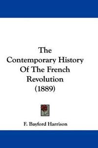 Cover image for The Contemporary History of the French Revolution (1889)